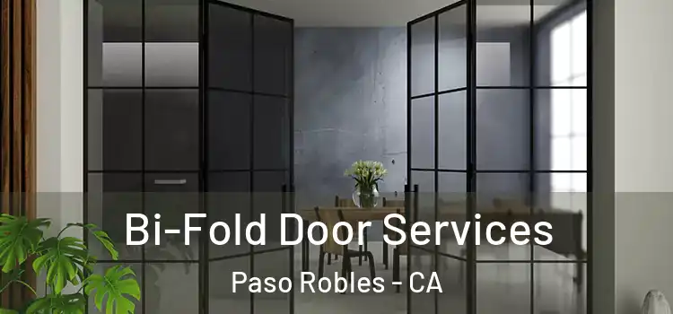 Bi-Fold Door Services Paso Robles - CA