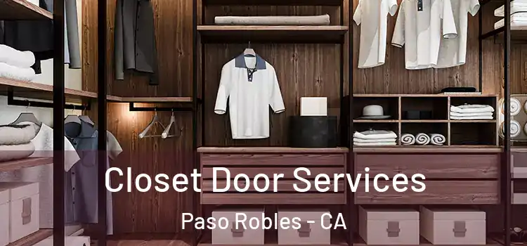 Closet Door Services Paso Robles - CA