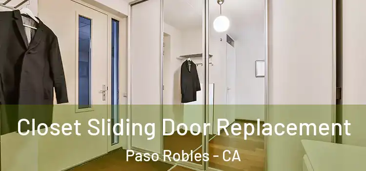 Closet Sliding Door Replacement Paso Robles - CA