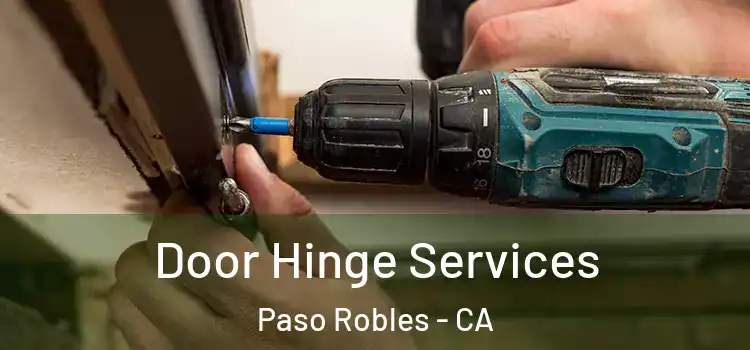 Door Hinge Services Paso Robles - CA