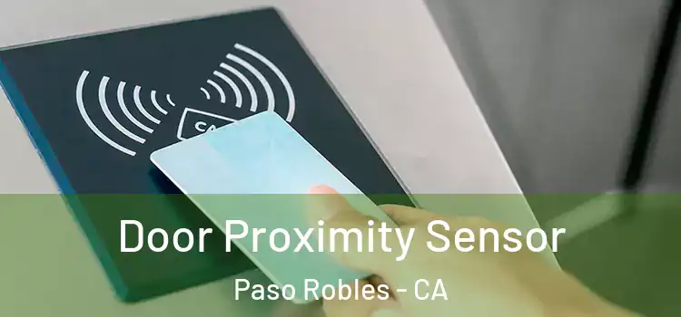 Door Proximity Sensor Paso Robles - CA