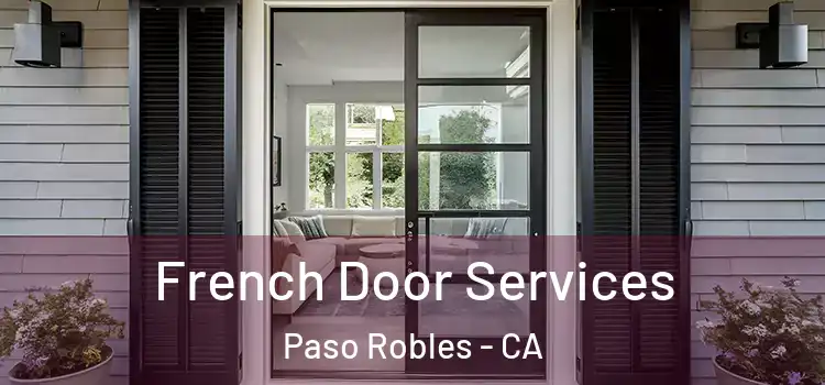 French Door Services Paso Robles - CA