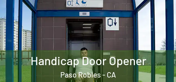 Handicap Door Opener Paso Robles - CA