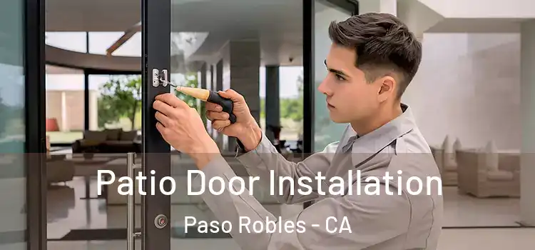 Patio Door Installation Paso Robles - CA