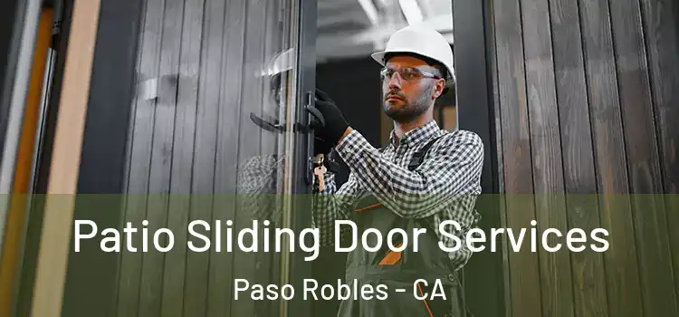 Patio Sliding Door Services Paso Robles - CA