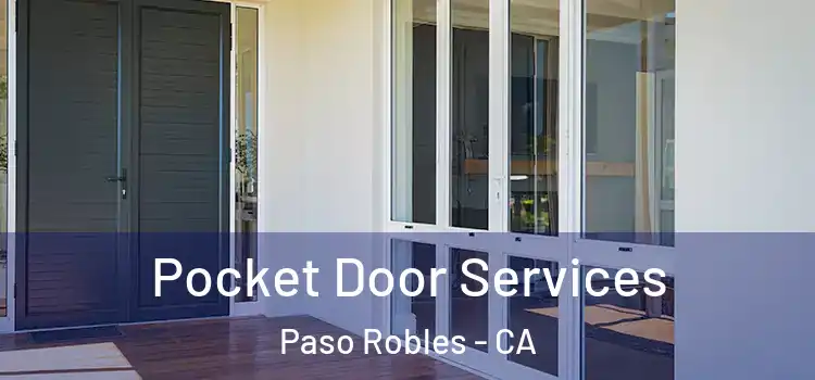 Pocket Door Services Paso Robles - CA