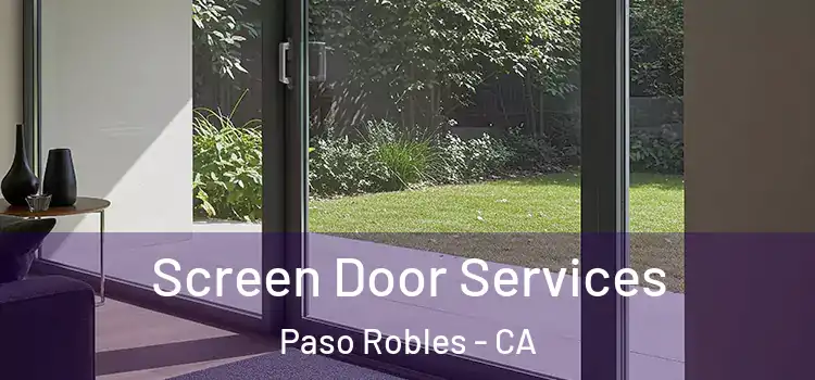 Screen Door Services Paso Robles - CA