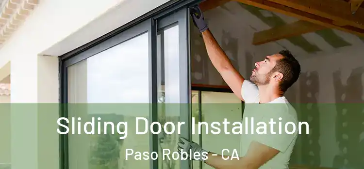 Sliding Door Installation Paso Robles - CA