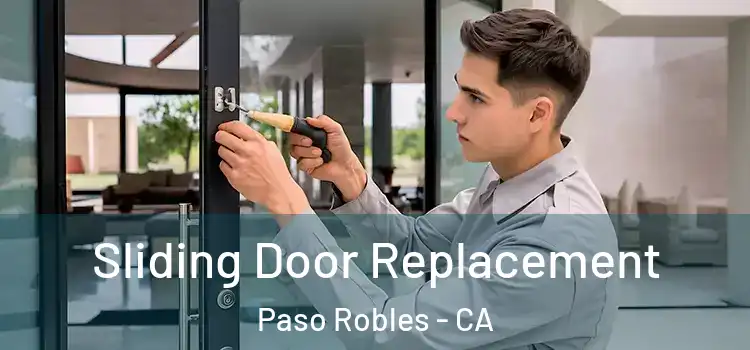 Sliding Door Replacement Paso Robles - CA