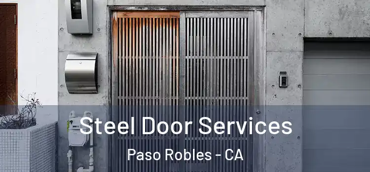 Steel Door Services Paso Robles - CA