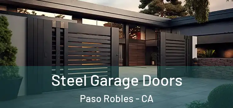 Steel Garage Doors Paso Robles - CA